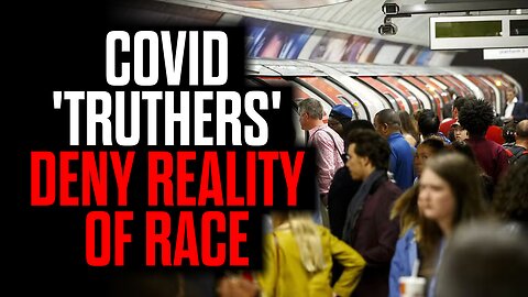 Covid 'Truthers' Deny the Reality of Race