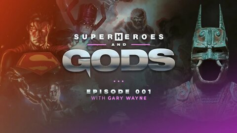 Superheroes and Gods: Episode 001: Gary Wayne - Nephilim Hybrids the Heroes of Old