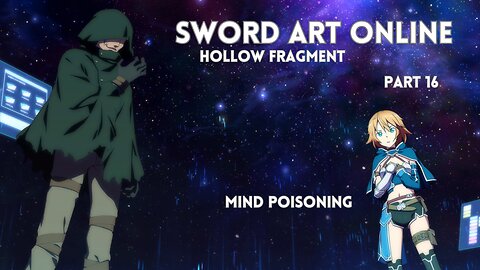 Sword Art Online Re Hollow Fragment Part 16 - Mind Poisoning