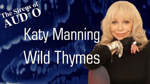 KATY MANNING - Wild Thymes // Doctor Who : The Sirens of Audio Episode 64