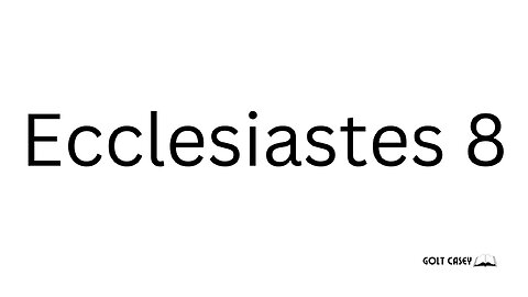Ecclesiastes 8 - Daily Bible Chapter