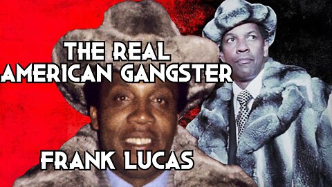 The Real American Gangster: Frank Lucas
