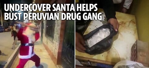 Undercover Santa helps bust Peruvian drug gang