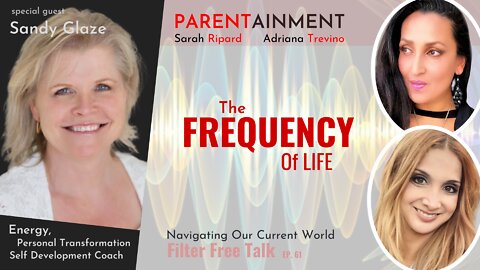 𝟏.𝟐𝟕.𝟐𝟐 EP. 61 PARENTAINMENT | The Frequency Of Life ~ Filter Free Talk 🌍