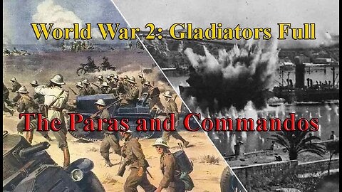 The Paras and Commandos [E7] World War 2: Gladiators Full | World War Two