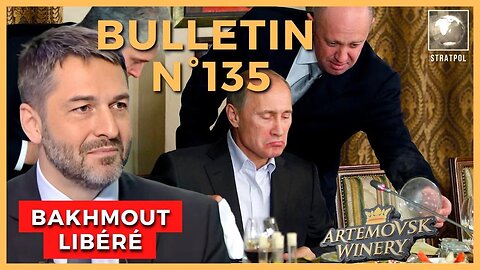 Bulletin N°135: Liquidation du chaudron de Bakhmout, ukroterrorisme, Michoustine à Pékin 25.05.2023