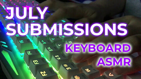 July Submissions - Keyboard ASMR