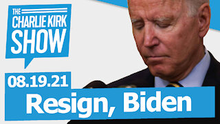 Resign, Biden | The Charlie Kirk Show LIVE 08.19.21