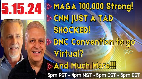 MAGA 100,000 Strong! | CNN Just a Tad Shocked! | DNC Convention to go Virtual?