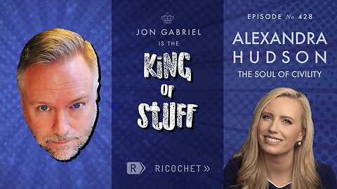 King of Stuff: Alexandra Hudson on 'The Soul of Civility'