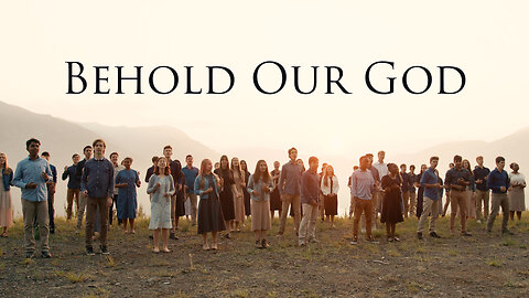 Behold Our God | Fountainview Academy