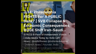 3/14: Philadelphia FIGHTS For A PUBLIC Bank? | SVB Collapse & Economic Consequences + more