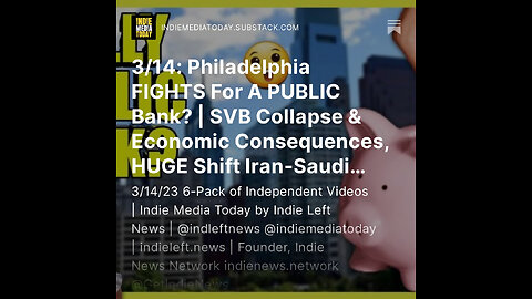 3/14: Philadelphia FIGHTS For A PUBLIC Bank? | SVB Collapse & Economic Consequences + more