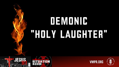21 Feb 24, Jesus 911: Demonic "Holy Laughter"