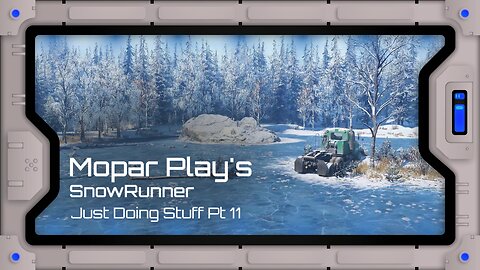 Mopar Play's - SnowRunner - Just Doing Stuff - Part 13 - Last Attempt