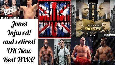 UK !Best Heavyweights?/Jones injured/Aspinall vs. Pavlovich UFC 295