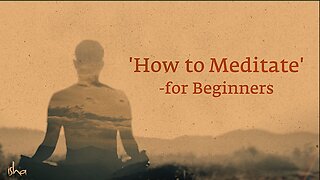 How to Meditate