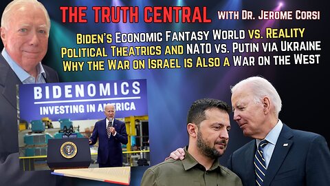 Biden's Economic Fantasy World; Why the War on Israel is a War on the West