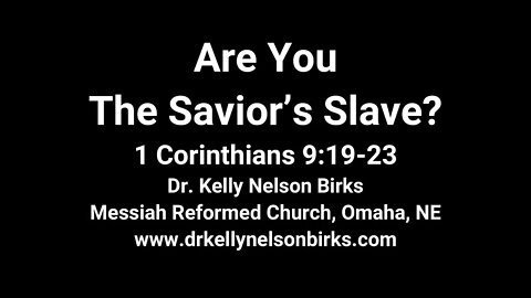 Are You The Savior’s Slave? 1 Corinthians 9:19-23