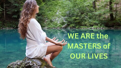 WE ARE the MASTERS of OUR LIVES ~JARED RAND ~ 03-21-24 # 2122