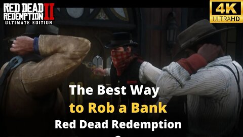The Best Way to Rob a Bank in Red Dead Redemption 2