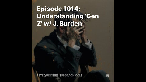 Episode 1014: Understanding 'Gen Z' w/ J. Burden