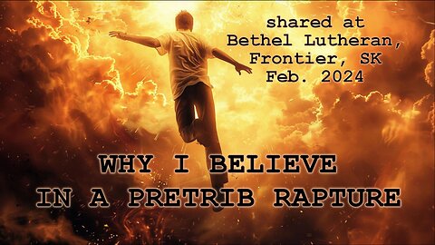 Why I Believe in a Pre-Trib Rapture