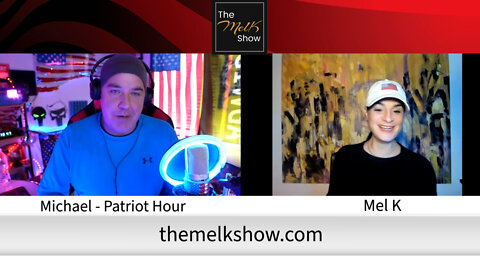 Mel K Welcomes Back Truth Warrior & Veteran, Michael of The Patriot Hour 2-5-22