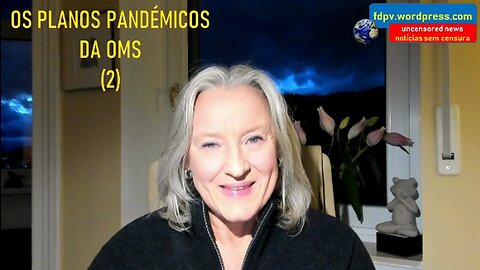 OS PLANOS PANDÉMICOS DA OMS - (2° episódio)