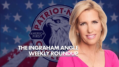 The Ingraham Angle w/ Laura Ingraham, Weekly Roundup. Week Ending 03/17/2023
