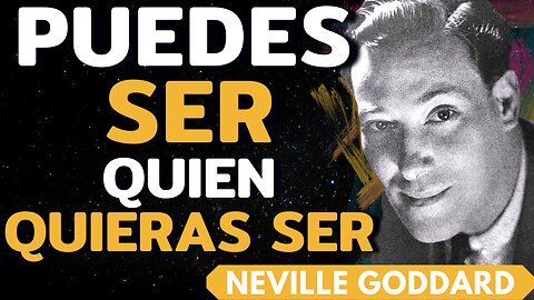 Interpreta el papel del HOMBRE o la MUJER que quieres ser - Neville Goddard en ESPAÑOL