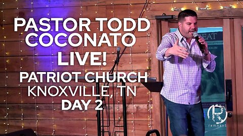 Pastor Todd Coconato at Patriot Church, Knoxville, TN (Day 2)
