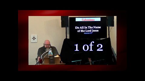 065 Do All In The Name of the Lord (Colossians 3:17) 1 of 2