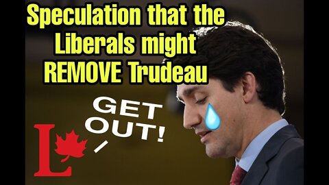 Trudeau could be KICKED OUT by his own party!