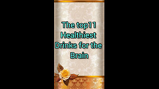 The top 11 healthiest drinks for the Brain