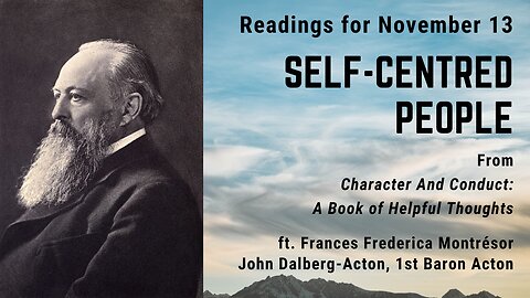 Self-centred People: Day 315 readings from "Character And Conduct" - November 13