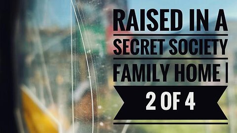 RAISED IN A SECRET SOCIETY FAMILY HOME | A FORMER MASON REFLECTS UPON HIS FORMER WAYS | 2 OF 4