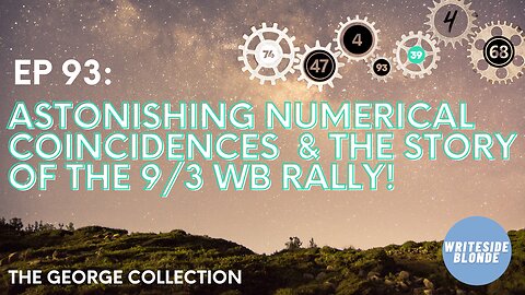 EP 93: Astonishing Numerical Coincidences Along the Journey and the Story of the 9/3 WB Rally!