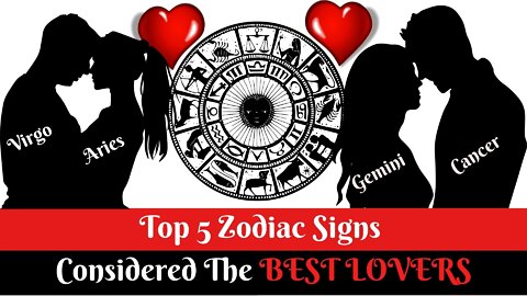 Top 5 Zodiac signs Considered The Best lovers