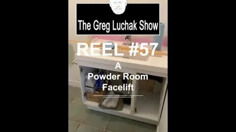Reel #57 - A Powder Room Facelift