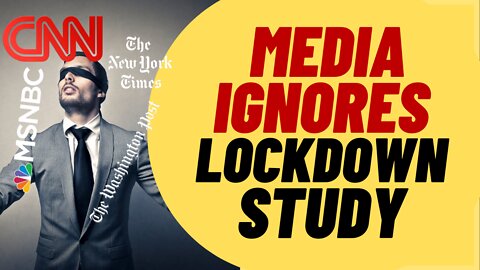 LEFTIST MEDIA Ignores Johns Hopkins Lockdown Study - Lockdowns Dont Work