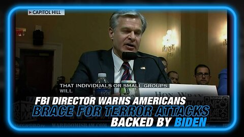 FBI Director Warns Americans to Brace for Islamic Terror Attacks Biden Backed