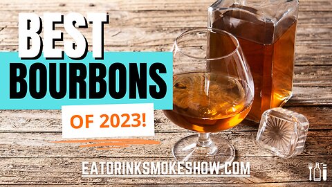 Best Bourbons of 2023 - Eat Drink Smoke