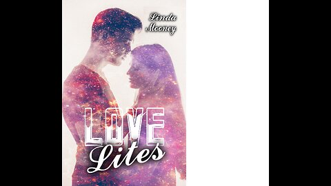 LOVE LITES A Collection of Romantic Sci-Fi, Fantasy, and Paranormal Vignettes