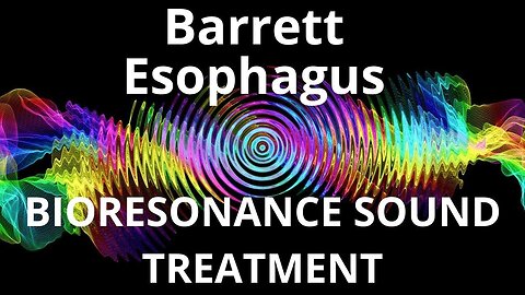 Barrett Esophagus _ Sound therapy session _ Sounds of nature