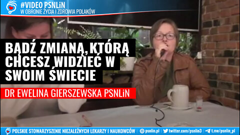 Bądź zmianą, którą chcesz widzieć w swoim świecie - dr Ewelina Gierszewska PSNLiN