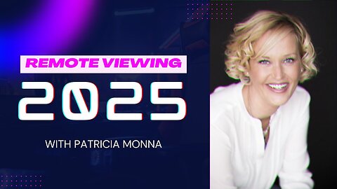 Remote Viewing 2025 with Patricia Monna