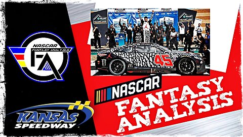 2023 NASCAR Cup Series Fantasy Analysis for Kansas Speedway