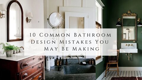10 Common Bathroom Designs Mistakes & How to FIX Them!