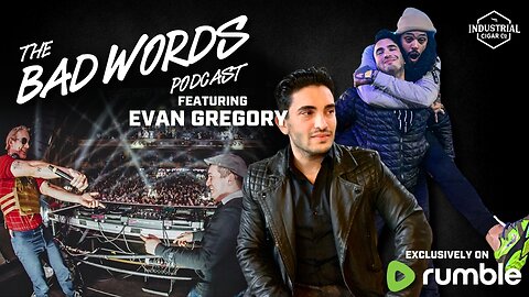 The Bad Words Podcast Take a World Tour with Special Guest Evan Gregory